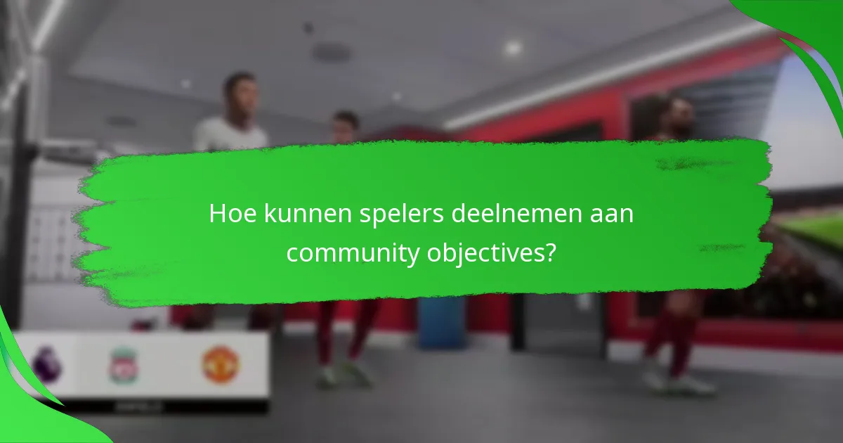 Hoe kunnen spelers deelnemen aan community objectives?