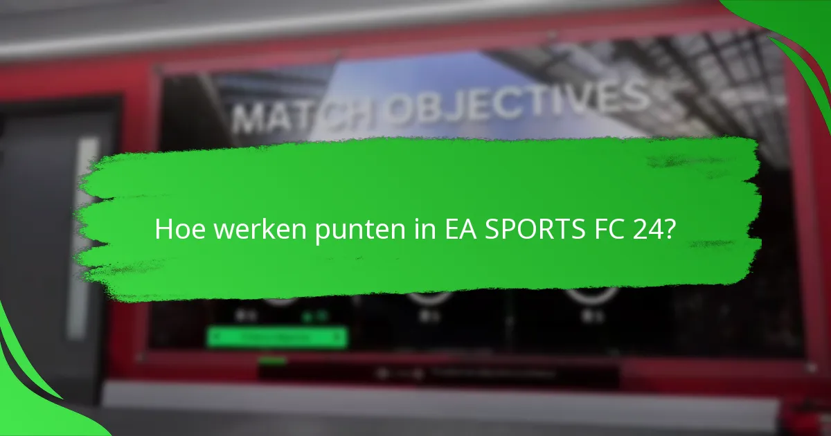 Hoe werken punten in EA SPORTS FC 24?