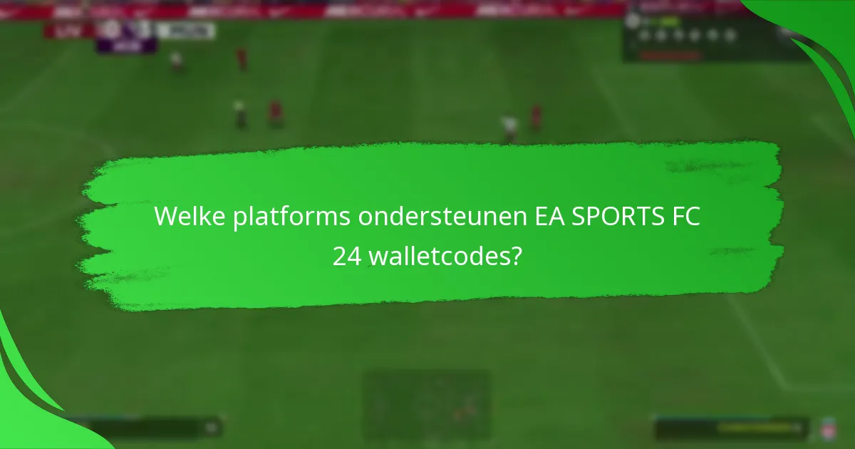 Welke platforms ondersteunen EA SPORTS FC 24 walletcodes?